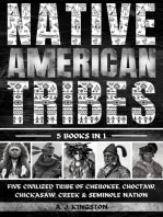 Native American Tribes: Five Civilized Tribes Of Cherokee, Choctaw, Chickasaw, Creek & Seminole Nation