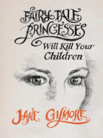 Fairy Tale Princesses Will Kill Your Children