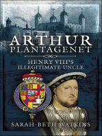Arthur Plantagenet: Henry VIII's Illegitimate Uncle