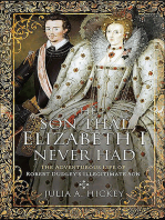 The Son that Elizabeth I Never Had: The Adventurous Life of Robert Dudley’s Illegitimate Son