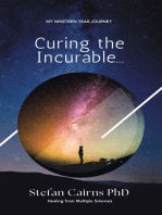 Curing the Incurable...: My Nineteen Year Journey Healing from Multiple Sclerosis