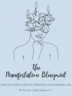 The Manifestation Blueprint: Step-By-Step Guide To Creating Your Dream Life: The Power Of Manifestation Series, #1