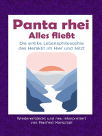Panta rhei - Alles fließt: Die antike Lebensphilosophie des Heraklit im Hier und Jetzt