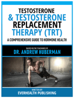 Testosterone & Testosterone Replacement Therapy (Trt) - Based On The Teachings Of Dr. Andrew Huberman