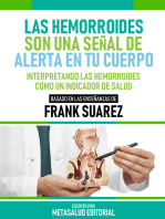 Las Hemorroides Son Una Señal De Alerta En Tu Cuerpo - Basado En Las Enseñanzas De Frank Suarez: Interpretando Las Hemorroides Como Un Indicador De Salud