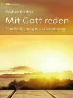 Mit Gott reden: Eine Einführung in das Vaterunser