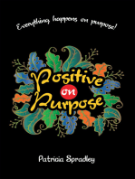 POSITIVE ON PURPOSE: Everything happens on purpose!
