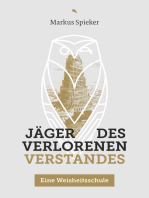 Jäger des verlorenen Verstandes: Eine Weisheitsschule