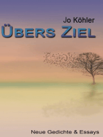 Übers Ziel: Neue Gedichte & Essays