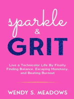 sparkle & GRIT: Live a Technicolor Life By Finally Finding Balance, Escaping Monotony, and Beating Burnout