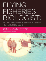 Flying Fisheries Biologist: Flying Experiences of an Alaskan Fisheries Biologist