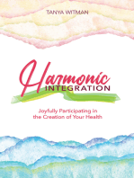 Harmonic Integration: Joyfully participating in the creation of your health