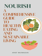 Nourish A Comprehensive Guide to Healthy Eating and Sustainable Living