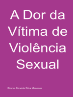 A Dor Da Vítima De Violência Sexual