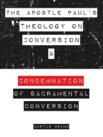 The Apostle Paul's Theology on Conversion and Condemnation of Sacramental Conversion