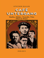 Café Untergang: Stalin, Hitler, Trotzki, Tito 1913 in Wien