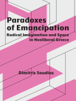 Paradoxes of Emancipation: Radical Imagination and Space in Neoliberal Greece