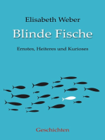 Blinde Fische: Ernstes, Heiteres und Kurioses