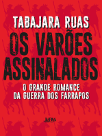 Os varões assinalados: O grande romance da Guerra dos Farrapos