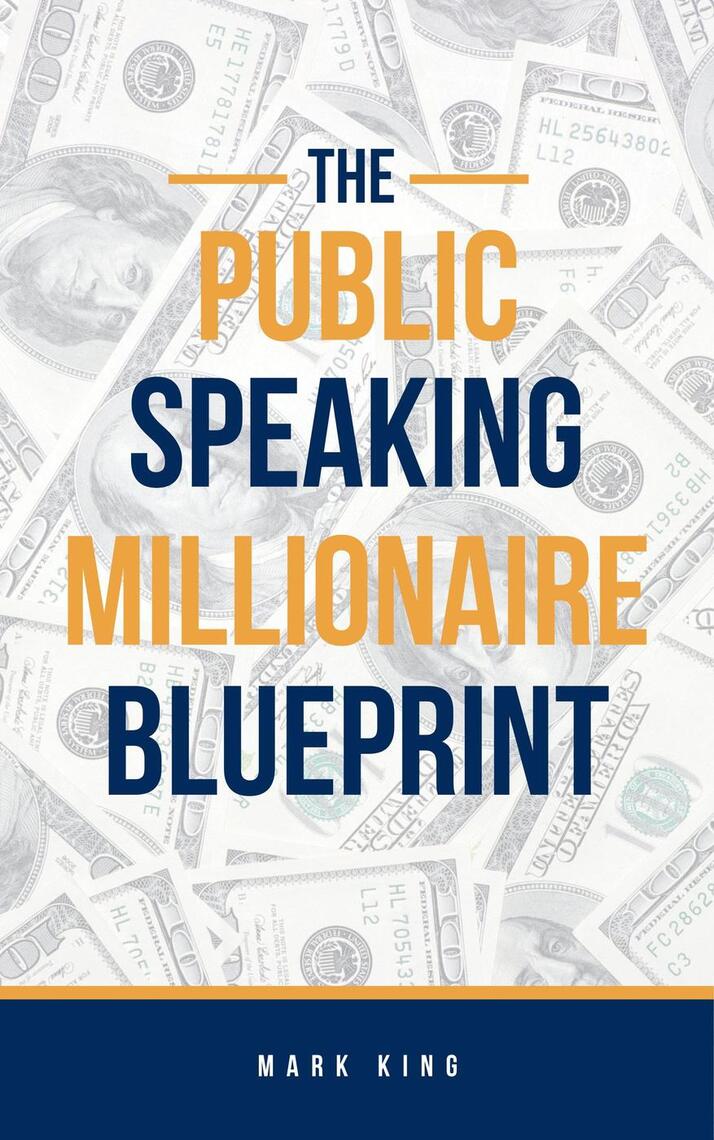 The Public Speaking Millionaire Blueprint by Mark King (Ebook) - Read ...