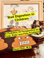 Bad Digestion in Children: A Pediatric GI Perspective on Poop, Puke and Pain Problems