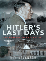 Hitler's Last Days: The Führerbunker and Beyond