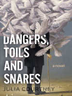 Dangers, Toils and Snares