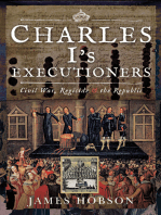 Charles I's Executioners: Civil War, Regicide & the Republic
