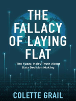 The Fallacy of Laying Flat: The Fuzzy, Hairy Truth About Data Decisions Making