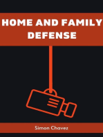 HOME AND FAMILY DEFENSE: Safeguarding Your Loved Ones and Property (2023 Guide for Beginners)
