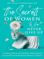 The Secrets of Women Who Never Give Up: 11 Resilience Building Strategies Learned from Remarkable Women in History