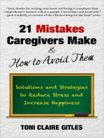 21 Mistakes Caregivers Make & How to Avoid Them: Solutions and Strategies to Reduce Stress and Increase Happiness