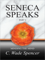 SENECA SPEAKS, PART I, MINDING THE MIND