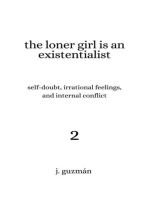 The Loner Girl is an Existentialist: Self-Doubt, Irrational Feelings, and Internal Conflict