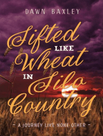 Sifted Like Wheat in Silo Country: A Journey Like None Other