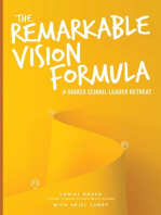 The Remarkable Vision Formula: A Guided School Leader Retreat