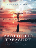 Prophetic Treasure: Revealing Hidden Secrets to the Holy Spirit's Transforming Presence