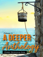 A Deeper Anthology: The Heart, The Soul, The Being (Volume 1)