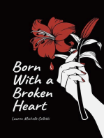 Born With A Broken Heart