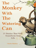 The Monkey With The Watering Can: 27 Stories to Relieve Stress, Stop Negative Thoughts, Find Happiness, and Live Your Best Life