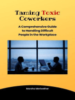 Taming Toxic CoWorkers:A Comprehensive Guide to Handling Difficult People in the Workplace