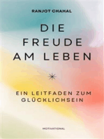 Die Freude am Leben: Ein Leitfaden zum Glücklichsein