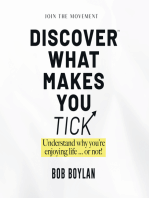 Discover What Makes You Tick: Understand Why You're Enjoying Life...Or Not!