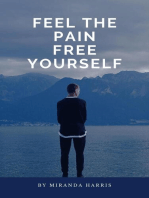 Feel the Pain Free Yourself