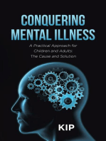 Conquering Mental Illness: A Practical Approach for Children and Adults: The Cause and Solution