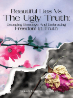 Beautiful Lies vs. The Ugly Truth