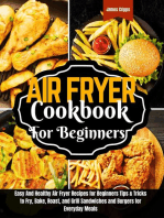 Air fryer Cookbook for Beginners: Easy And Healthy Air Fryer Recipes for Beginners Tips & Tricks to Fry, Bake, Roast, and Grill Sandwiches and Burgers for Everyday  Meals