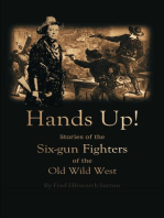 Hands Up! Stories of the Six-gun Fighters of the Old Wild West