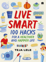 Live Smart: 100 Hacks for a Healthier and Happier Life