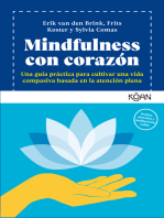 Mindfulness con corazón: Una guía práctica para cultivar una vida compasiva basada en la atención plena